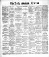 Dublin Daily Express Wednesday 09 February 1887 Page 1