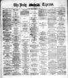 Dublin Daily Express Thursday 17 February 1887 Page 1