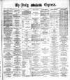 Dublin Daily Express Saturday 19 February 1887 Page 1