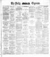 Dublin Daily Express Thursday 12 May 1887 Page 1