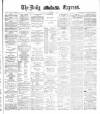 Dublin Daily Express Friday 27 May 1887 Page 1