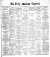 Dublin Daily Express Thursday 25 August 1887 Page 1