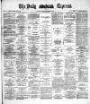 Dublin Daily Express Saturday 26 November 1887 Page 1