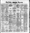 Dublin Daily Express Tuesday 10 January 1888 Page 1