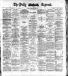 Dublin Daily Express Thursday 12 January 1888 Page 1