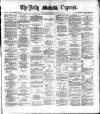 Dublin Daily Express Monday 16 January 1888 Page 1