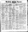 Dublin Daily Express Thursday 19 January 1888 Page 1