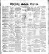 Dublin Daily Express Thursday 16 February 1888 Page 1