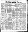 Dublin Daily Express Friday 24 February 1888 Page 1