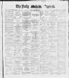 Dublin Daily Express Monday 12 March 1888 Page 1