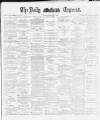 Dublin Daily Express Tuesday 15 May 1888 Page 1