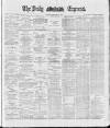 Dublin Daily Express Tuesday 17 July 1888 Page 1