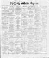 Dublin Daily Express Saturday 17 November 1888 Page 1