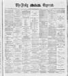 Dublin Daily Express Thursday 13 December 1888 Page 1