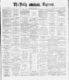Dublin Daily Express Friday 11 January 1889 Page 1
