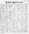 Dublin Daily Express Friday 10 May 1889 Page 1
