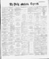 Dublin Daily Express Monday 20 May 1889 Page 1