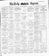 Dublin Daily Express Saturday 22 June 1889 Page 1