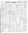 Dublin Daily Express Friday 01 November 1889 Page 1