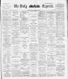 Dublin Daily Express Saturday 28 December 1889 Page 1