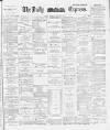 Dublin Daily Express Thursday 09 January 1890 Page 1