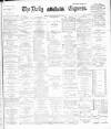 Dublin Daily Express Thursday 30 January 1890 Page 1