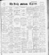 Dublin Daily Express Thursday 22 May 1890 Page 1
