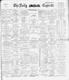 Dublin Daily Express Saturday 24 May 1890 Page 1