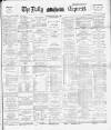 Dublin Daily Express Monday 26 May 1890 Page 1