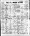 Dublin Daily Express Saturday 31 January 1891 Page 1