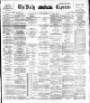 Dublin Daily Express Thursday 19 February 1891 Page 1