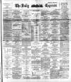 Dublin Daily Express Saturday 03 October 1891 Page 1