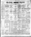 Dublin Daily Express Monday 04 January 1892 Page 1
