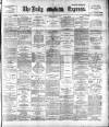 Dublin Daily Express Saturday 30 January 1892 Page 1