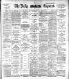 Dublin Daily Express Tuesday 10 May 1892 Page 1