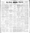 Dublin Daily Express Friday 10 June 1892 Page 1