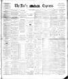 Dublin Daily Express Tuesday 17 January 1893 Page 1
