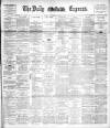 Dublin Daily Express Thursday 02 February 1893 Page 1