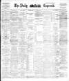 Dublin Daily Express Saturday 01 April 1893 Page 1