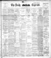 Dublin Daily Express Friday 28 April 1893 Page 1