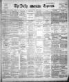 Dublin Daily Express Tuesday 02 May 1893 Page 1