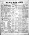 Dublin Daily Express Thursday 04 May 1893 Page 1