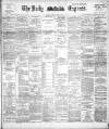 Dublin Daily Express Friday 05 May 1893 Page 1
