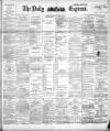 Dublin Daily Express Saturday 06 May 1893 Page 1