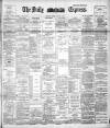 Dublin Daily Express Tuesday 23 May 1893 Page 1