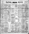 Dublin Daily Express Thursday 25 May 1893 Page 1