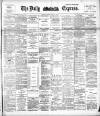 Dublin Daily Express Tuesday 30 May 1893 Page 1