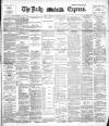 Dublin Daily Express Thursday 21 September 1893 Page 1