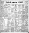 Dublin Daily Express Thursday 02 November 1893 Page 1