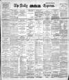 Dublin Daily Express Saturday 04 November 1893 Page 1